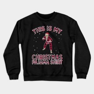 This Is My Christmas Workout Pajama Shirt Martial Arts Gift Crewneck Sweatshirt